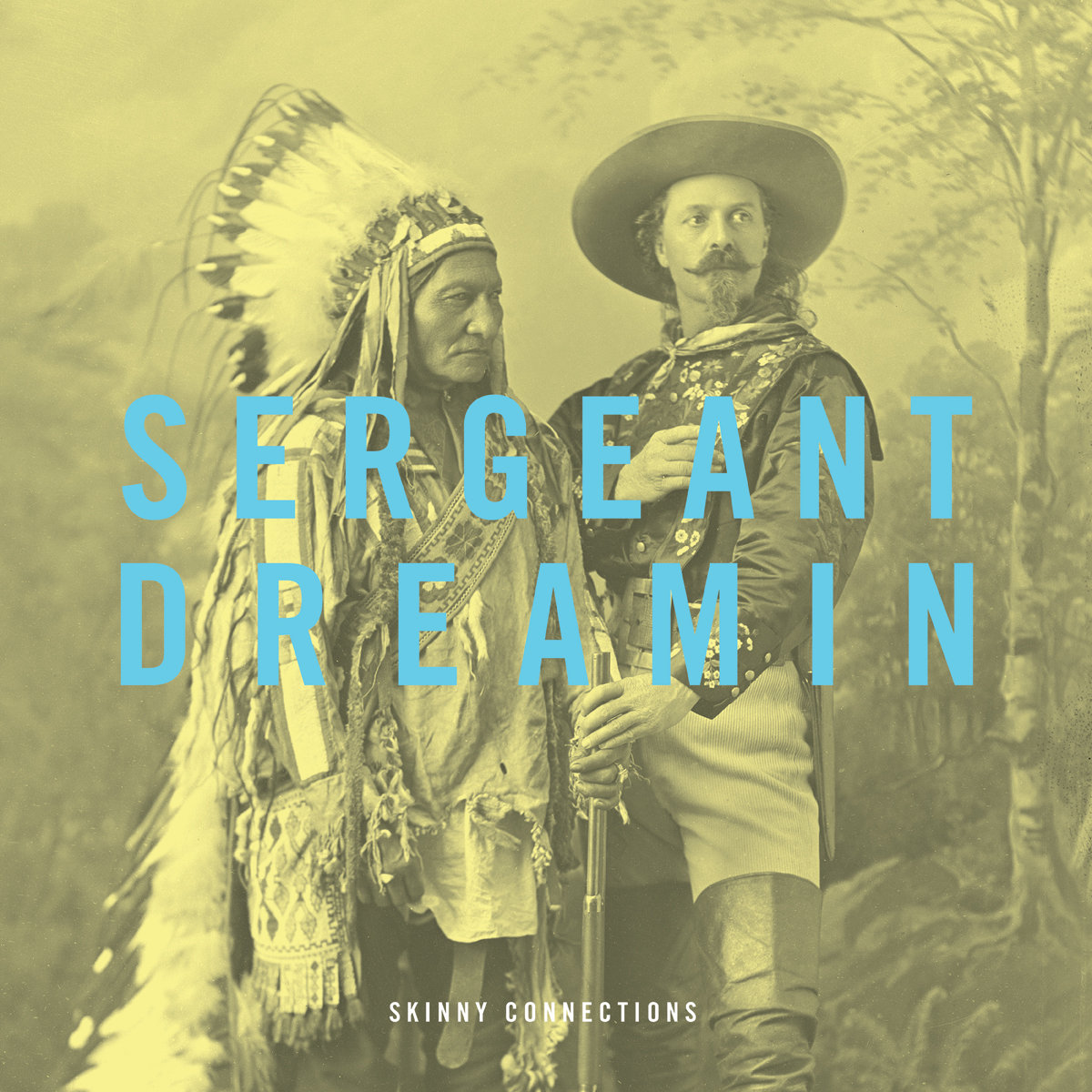 Sergeant Dreamin - Skinny Connections